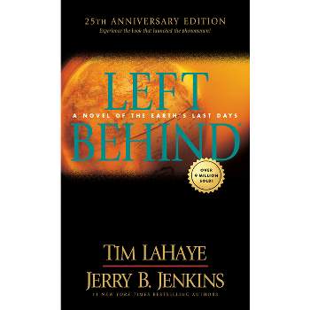 Left Behind 25th Anniversary Edition - by  Tim LaHaye & Jerry B Jenkins (Paperback)