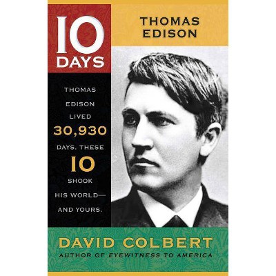 Thomas Edison - (10 Days) by  David Colbert (Paperback)