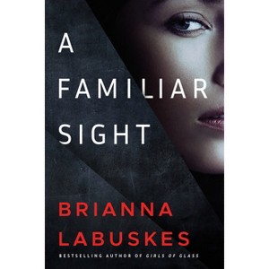 A Familiar Sight - (Dr. Gretchen White) by  Brianna Labuskes (Paperback) - 1 of 1