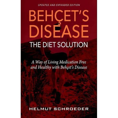 BehҪet's Disease/The Diet Solution - by  Helmut Schroeder (Paperback)