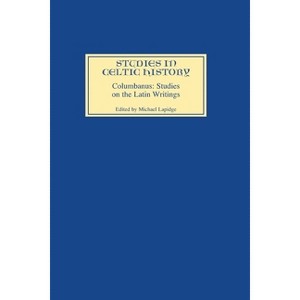 Columbanus: Studies on the Latin Writings - (Studies in Celtic History) by  Michael Lapidge (Hardcover) - 1 of 1