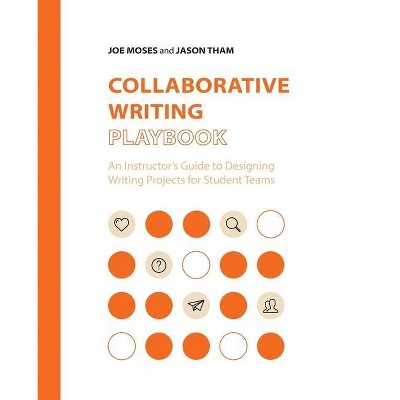 Collaborative Writing Playbook - by  Joe Moses & Jason Tham (Paperback)