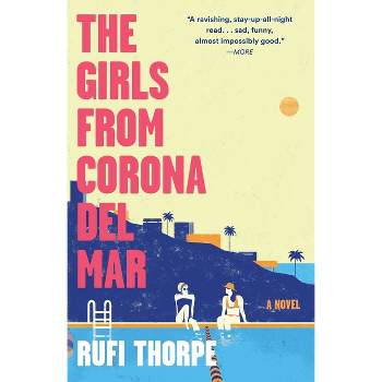 The Girls from Corona del Mar - (Vintage Contemporaries) by  Rufi Thorpe (Paperback)