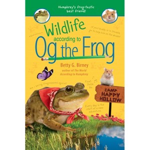 Wildlife According to Og the Frog - by  Betty G Birney (Hardcover) - 1 of 1
