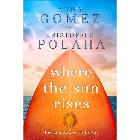 Where The Sun Rises - (from Kona With Love) By Anna Gomez