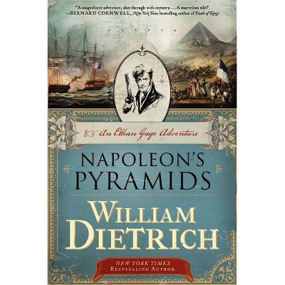 Napoleon's Pyramids - (Ethan Gage Adventures) by  William Dietrich (Paperback)