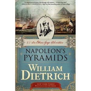 Napoleon's Pyramids - (Ethan Gage Adventures) by  William Dietrich (Paperback) - 1 of 1