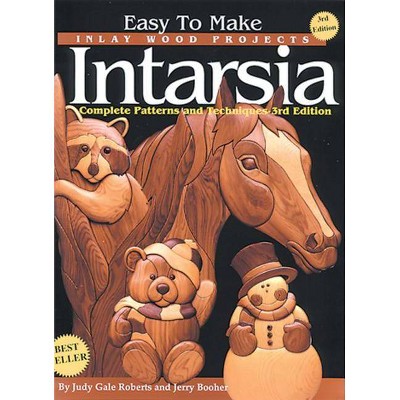 Easy to Make Inlay Wood Projects--Intarsia - 3rd Edition by  Judy Gale Roberts & Jerry Booher (Paperback)