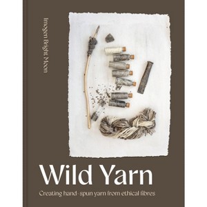 Wild Yarn - by  Imogen Bright Moon (Hardcover) - 1 of 1