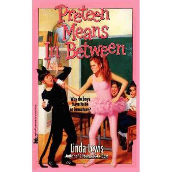 Preteen Means Inbetween - by  Linda Lewis (Paperback)
