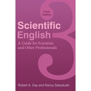 Scientific English - 3rd Edition by  Robert Day & Nancy Sakaduski (Paperback) - 1 of 1