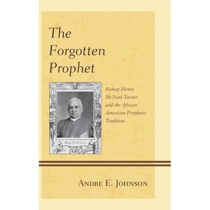 Forgotten Prophet - by  Andre E Johnson (Paperback) - 1 of 1