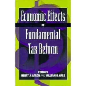 Economic Effects of Fundamental Tax Reform - by  Henry Aaron & William G Gale (Paperback) - 1 of 1