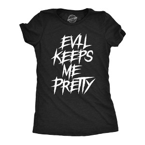 Womens Evil Keeps Me Pretty T Shirt Funny Creepy Dark Halloween Joke Tee For Ladies - Crazy Dog Women's T Shirt - 1 of 4