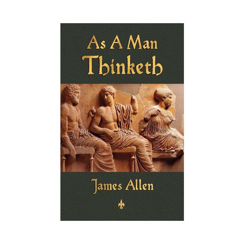 As A Man Thinketh - by  James Allen (Paperback), 1 of 2