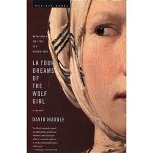 La Tour Dreams of the Wolf Girl - by  David Huddle (Paperback) - 1 of 1