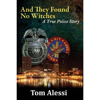 And They Found No Witches - by  Tom Alessi (Paperback)