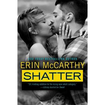 Shatter - (True Believers) by  Erin McCarthy (Paperback)