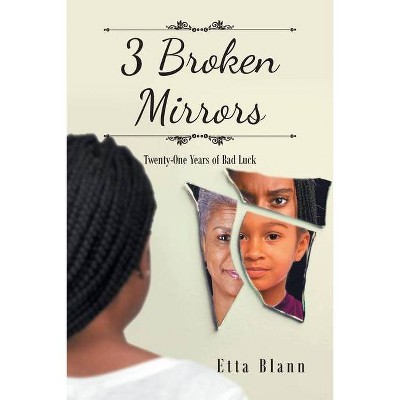 3 Broken Mirrors - by  Etta Blann (Paperback)