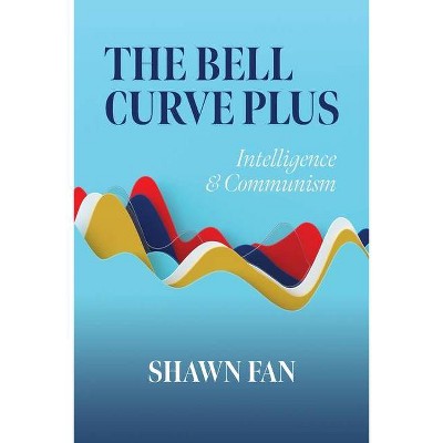 The Bell Curve Plus - by  Shawn Fan (Paperback)