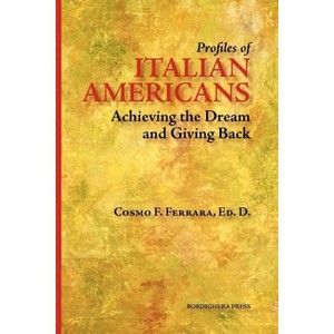 Profiles of Italian Americans - by  Cosmo F Ferrara (Paperback) - 1 of 1