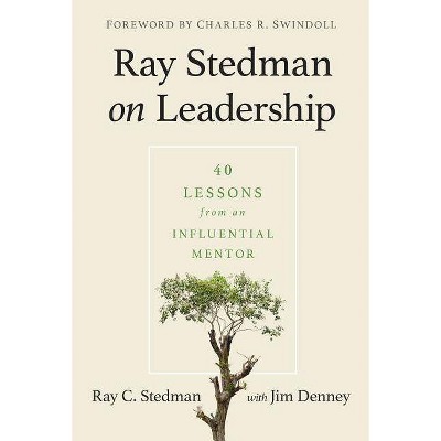 Ray Stedman on Leadership - by  Ray C Stedman & James Denney (Paperback)