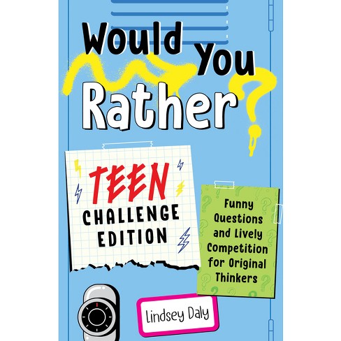 Funny Would You Rather Question for Teens & Tweens