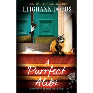 A Purrfect Alibi - (The Oyster Cove Guesthouse) by  Leighann Dobbs (Paperback) - 1 of 1