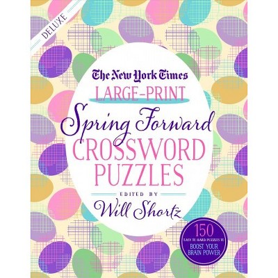 The New York Times Large-Print Spring Forward Crossword Puzzles - by  Will Shortz (Paperback)