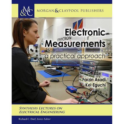 Electronic Measurements - (Synthesis Lectures on Electrical Engineering) by  Farzin Asadi & Kei Eguchi (Paperback)
