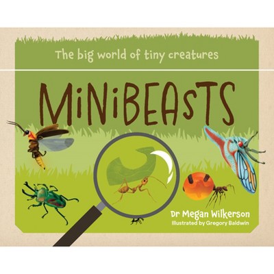 Minibeasts - by  Megan Wilkerson (Hardcover)