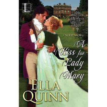 A Kiss for Lady Mary - by  Ella Quinn (Paperback)