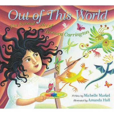 Out of This World - by  Michelle Markel (Hardcover)