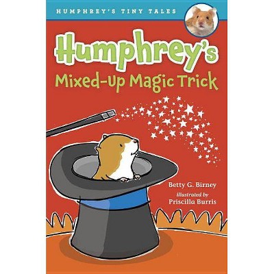  Humphrey's Mixed-Up Magic Trick - (Humphrey's Tiny Tales) by  Betty G Birney (Hardcover) 