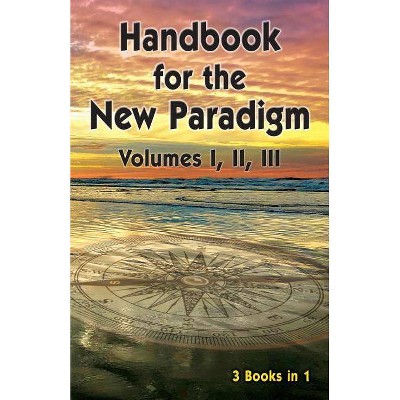 Handbook for the New Paradigm (3 books in 1) - by  Benevolent Beings (Paperback)