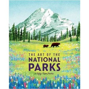The Art of the National Parks - by Weldon Owen (Hardcover) - 1 of 1