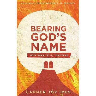 Bearing God's Name - by  Carmen Joy Imes (Paperback)