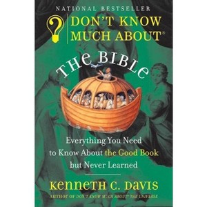 Don't Know Much about the Bible - by  Kenneth C Davis (Paperback) - 1 of 1