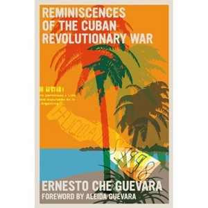 Reminiscences of the Cuban Revolutionary War - (The Che Guevara Library) by  Ernesto Che Guevara (Paperback) - 1 of 1