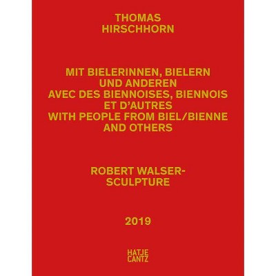 Thomas Hirschhorn: Robert Walser-Sculpture - by  Kathleen Bühler (Hardcover)