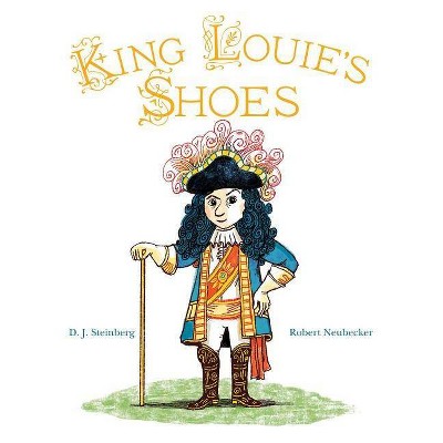 King Louie's Shoes - by  D J Steinberg (Hardcover)