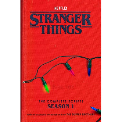 Stranger Things: The Complete Scripts, Season 1 - by  The Duffer Brothers & Netflix (Paperback)