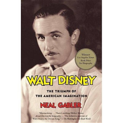 Walt Disney - by  Neal Gabler (Paperback)