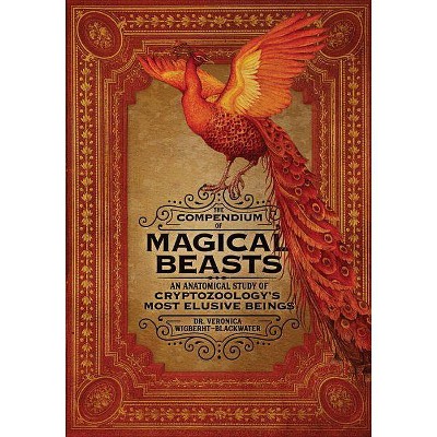 The Compendium of Magical Beasts - by  Veronica Wigberht-Blackwater & Melissa Brinks (Hardcover)