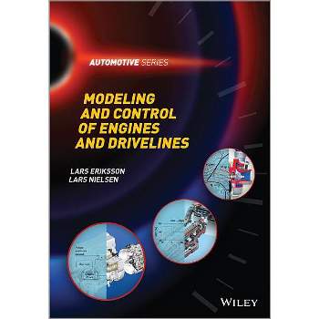 Modeling and Control of Engines and Drivelines - (Automotive) by  Lars Eriksson & Lars Nielsen (Hardcover)