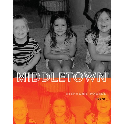 Middletown - by  Stephanie Rogers (Paperback)