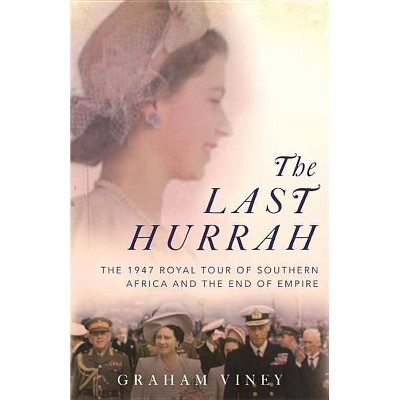 The Last Hurrah - by  Graham Viney (Hardcover)