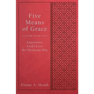 Five Means of Grace - by  Elaine a Heath (Paperback) - 1 of 1