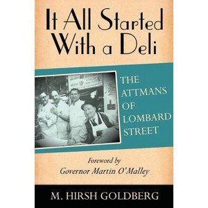 It All Started with a Deli - by  M Hirsh Goldberg (Paperback) - 1 of 1