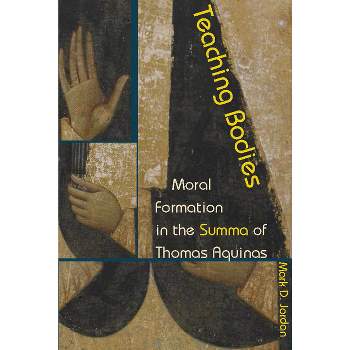Teaching Bodies - by  Mark D Jordan (Paperback)